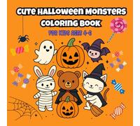 Cute Halloween Monsters Coloring Book for Kids Ages 4-6: Fun and Friendly Monsters, Pumpkins, Ghosts, and More - Easy and Adorable Halloween Coloring Pages