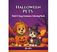 Cute Halloween Pets Coloring Book: Bold & Easy Coloring Pages with Adorable Dogs, Cats, Pumpkins, Ghosts & Halloween Costumes
