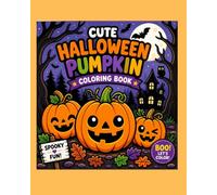 Cute Halloween Pumpking Coloring Book: Relax and have fun coloring Halloween cuteness