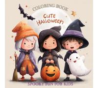 Cute Halloween - Spooky Fun for Kids: A Spooky and Adorable Coloring Book for Ages 6-11