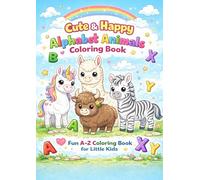 Cute & Happy Alphabet Animals Coloring Book: Fun A-Z Coloring Book for Little Kids