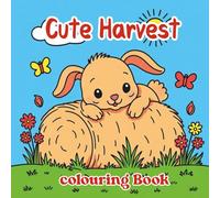 Cute Harvest Coloring Book: 40 Cozy Fall Pages for Kids and Adults: Relaxing Autumn Coloring Pages with Pumpkins, Animals, and Cute Farm Scenes