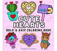 Cute Hearts Bold & Easy Coloring Book: Simple Love & Valentine Designs for Relaxation and Stress Relief for Teens and Adults