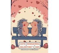 Cute Hedgehog - Valentine's Day - Coloring Book: 50 Illustrations