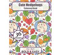 Cute Hedgehogs Coloring Book for Kids: Adorable & Easy Coloring Pages with Kawaii Hedgehogs, Mushrooms, and Forest Fun - Bold Lines for Children Ages 4-8