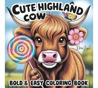 Cute Highland Cow Bold and Easy Coloring Book: 40 Fun and Relaxing Highland Cow Designs,Perfect for Kids, Adults, and Seniors