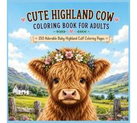 Cute Highland Cow Coloring Book For Adults: Relaxing Cow Designs for Stress Relief, Mindfulness, and Creative Coloring Fun