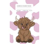 Cute Highland Cow Composition Notebook: A cute highland cow notebook journal gift idea for school, work, friends, and family