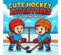 Cute Hockey Adventures Coloring Book: Perfect Gift for Young Sports Lovers and Winter Fans