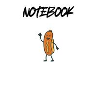 Cute Hot Dog Notebook: Cute Lined Journal for Food Lovers and Funny Snack Fans