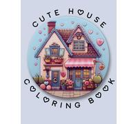 Cute House Coloring Book: Cozy & Adorable Homes for Kids and Relaxing Coloring Fun!