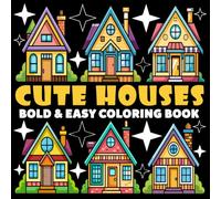 Cute Houses Coloring Book | Bold and Easy Coloring Book: 70 Pages - 8.5" x 8.5" - For Cute Stuff Lovers