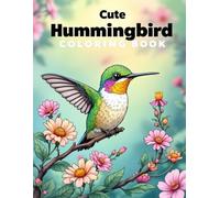 Cute Hummingbird Coloring Book: Relaxing and Delightful Designs for All Ages to Color and Enjoy|8.5 x 11 inches 54 pages