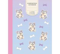 Cute Husky Puppy and Bones Composition Notebook: Wide Ruled Lined Paper for School Supplies - Aesthetic Kawaii Dog Stationery for Girls and Teens