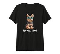 Cute I Do What I Want Yorkies Lover Maglietta Premium