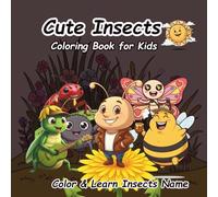 Cute Insects Coloring Book: Adorable Bug Designs to Spark Creativity and Learning | Over 50 Pages of Relaxing, Screen-Free Fun for Children