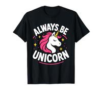 Cute Inspirational Positive Funny Always Be Unicorn Maglietta