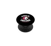 Cute Inspirational Positive funny Always Be Unicorn PopSockets PopGrip Adesivo