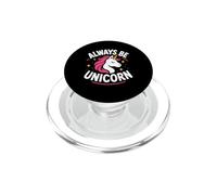 Cute Inspirational Positive funny Always Be Unicorn PopSockets PopGrip per MagSafe