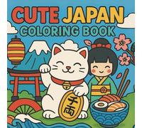 Cute Japan Coloring Book: 50 Adorable Japanese-Inspired Designs for All Ages