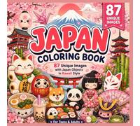 Cute Japan Coloring Book: 88 Adorable Kawaii Japanese Designs Featuring Sushi, Lucky Cats, Sakura, Temples & More for Teens & Adults