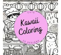 Cute Japanese Coloring Book: 20 Super Cute kawaii Coloring Pages - Relaxation, Self-Care