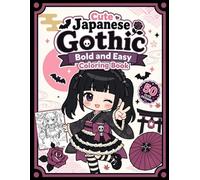 Cute Japanese Gothic Bold and Easy Coloring Book for Adults: Chibi Fantasy Characters, Cozy Scenes and Relaxing Designs