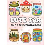 Cute Jar Bold and Easy Coloring: Relaxing Activity for Adults and Kids, Cute Celestial Jar Coloring Pages, Fantasy Scenes in a Jar Coloring
