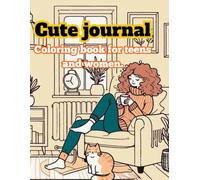 Cute Journal: coloring book for teen, and women, with cute coloring pictures and questions about self-love and gratitude