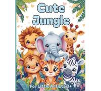 Cute Jungle: Adorable Jungle Animals to Color for Little Explorers 3+