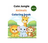 Cute Jungle Animals: A Simple Coloring Book for Kids Ages 3-6