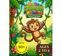 Cute Jungle Animals Colouring Book: Fun and Easy Colouring Pages for Kids Ages 2-6 | Lion, Elephant, Monkey and More
