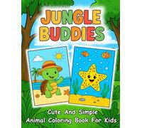 Cute Jungle Buddies: Animal Coloring Book for Kids, Simple and Bold Outlines, From Jungle Animals to Ocean Creatures, Perfect for Kids Ages 4 - 8