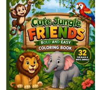 Cute Jungle Friends: Bold and Easy Coloring Book: 32 Bold and Easy Designs Featuring Adorable Jungle and Safari Animals for Kids, Teens and Adults for Relaxation and Fun