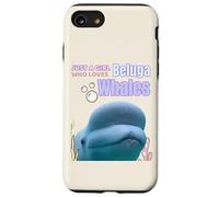 Cute Just A Girl Who Loves Belugas, Beluga Whale Enthusiast Custodia per iPhone SE (2020) / 7/8