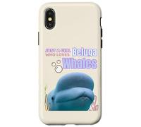 Cute Just A Girl Who Loves Belugas, Beluga Whale Enthusiast Custodia per iPhone X/XS