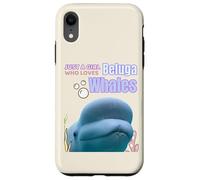Cute Just A Girl Who Loves Belugas, Beluga Whale Enthusiast Custodia per iPhone XR