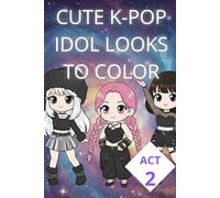 CUTE K-POP IDOL LOOKS TO COLOR: ACT 2