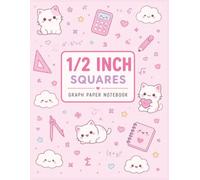 Cute Kawaii 1/2 Inch Squares Graph Paper Notebook: Large 8.5 x 11 Grid Pages with 110 Sheets for School, Geometry, STEM, Engineering, Sketching, Notes and Daily Study