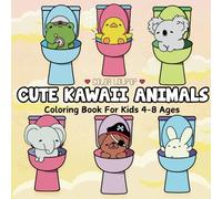 Cute Kawaii Animals Coloring Book For Kids 4-8 Ages: Cute & Comfy Coloring Book For Adults And Teens Too