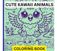 Cute Kawaii Animals Coloring Book: Stress-Free Coloring with the Cutest Animals!