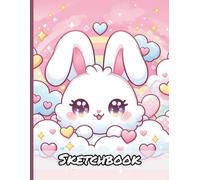 Cute Kawaii Bunny Rabbit Sketchbook: Personal Artist Book for Drawing Sketching Doodling | Kids Teens Adults Appropriate