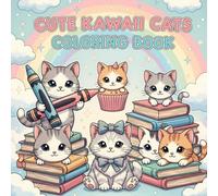 Cute Kawaii Cats Coloring Book: 50+ Adorable Cat Scenes for Kids and Cat Lovers