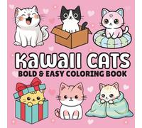 Cute Kawaii Cats Coloring Book Bold and Easy: Meow Cats: Kawaii Moments for Stress Relief and Joy - For Adults, Teens, and Kids