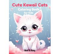 Cute Kawaii Cats Coloring Book for Kids Bold & Easy: Adorable Cat Illustrations for Creative Kids