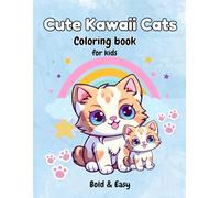 Cute Kawaii Cats Coloring Book for Kids Bold & Easy: Adorable Cats to Color for Hours of Creative Fun for Cat Lovers