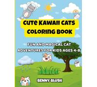 Cute Kawaii Cats Coloring Book: FUN AND MAGICAL CAT ADVENTURES FOR KIDS AGES 4-8