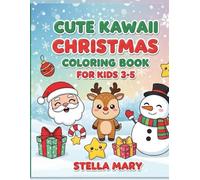 Cute Kawaii Christmas Coloring Book for Kids Ages 3-5: Fun and Easy Holiday Coloring Pages with Santa, Reindeer, Snowman, Candy Canes, and Christmas Gifts