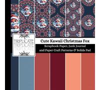 Cute Kawaii Christmas Fox Scrapbook Paper, Junk Journal and Paper Craft Patterns & Solids Pad: 24 double-sided matte pages of 8.5 x 8.5 inch 60lb ... background designs (4 of each pattern/solid)