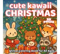 Cute Kawaii Christmas & Winter Coloring Book for All Ages: 50 Festive and Cozy Pages with Adorable Holiday Animals, Snowy Scenes, and Christmas Magic - Fun for Kids, Teens, and Adults